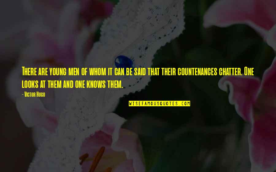 Countenances Quotes By Victor Hugo: There are young men of whom it can