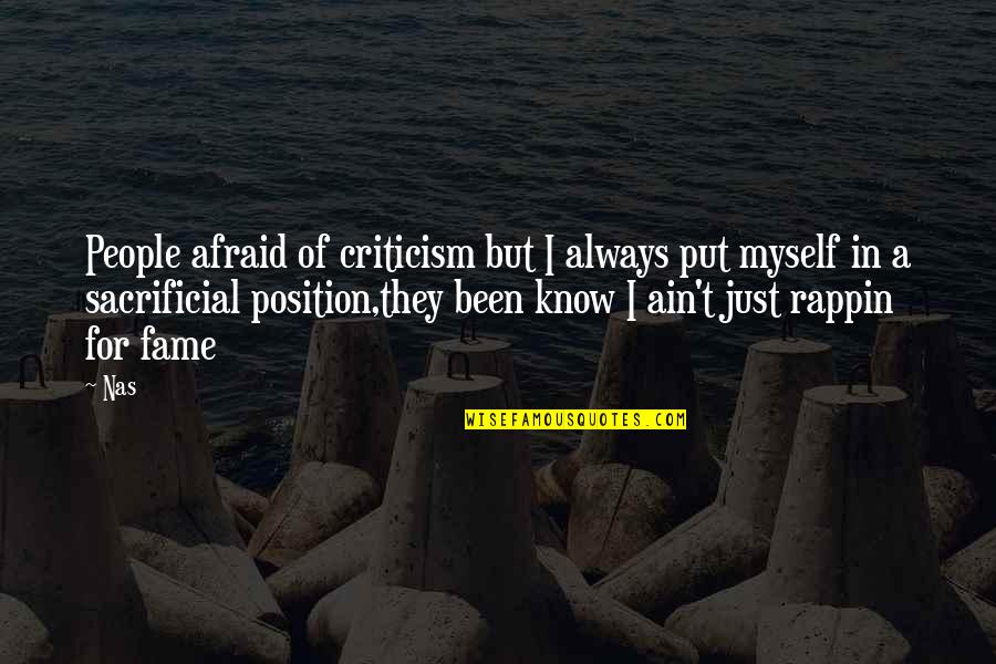 Counter Proliferation Quotes By Nas: People afraid of criticism but I always put
