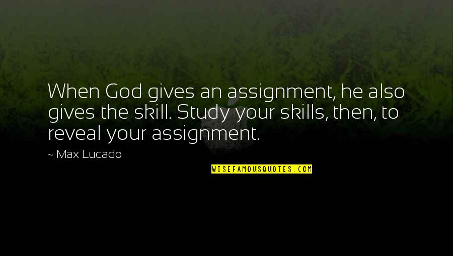 Counter Violence Extremists Quotes By Max Lucado: When God gives an assignment, he also gives Counter Violence Extremists Quotes By Max Lucado: When God gives an assignment, he also gives