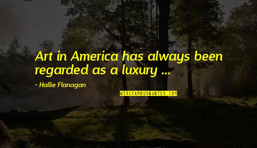 Counterman Magazine Quotes By Hallie Flanagan: Art in America has always been regarded as Counterman Magazine Quotes By Hallie Flanagan: Art in America has always been regarded as
