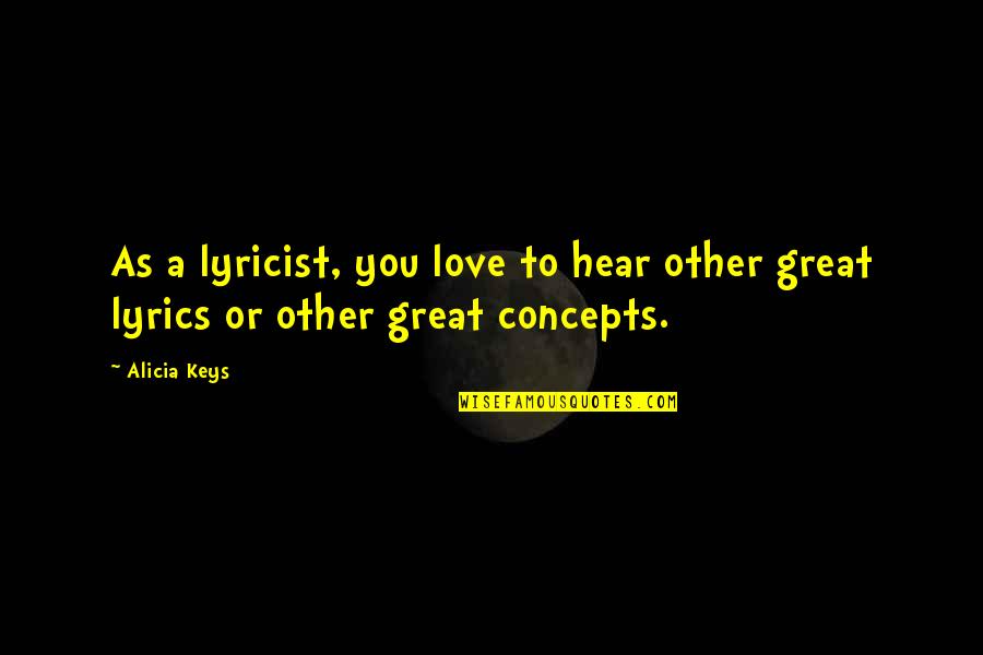 Countermarch Quotes By Alicia Keys: As a lyricist, you love to hear other