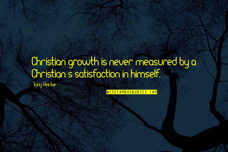 Countermarch Quotes By Tony Reinke: Christian growth is never measured by a Christian's
