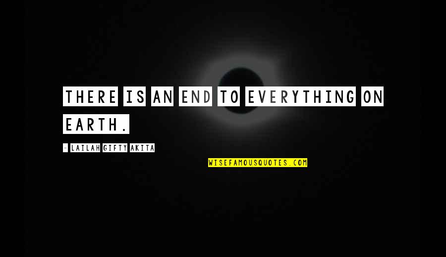 Counterterrorism Education Quotes By Lailah Gifty Akita: There is an end to everything on earth. Counterterrorism Education Quotes By Lailah Gifty Akita: There is an end to everything on earth.
