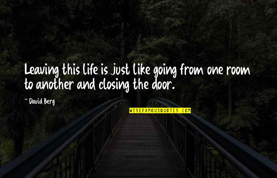 Countess Olenska Quotes By David Berg: Leaving this life is just like going from