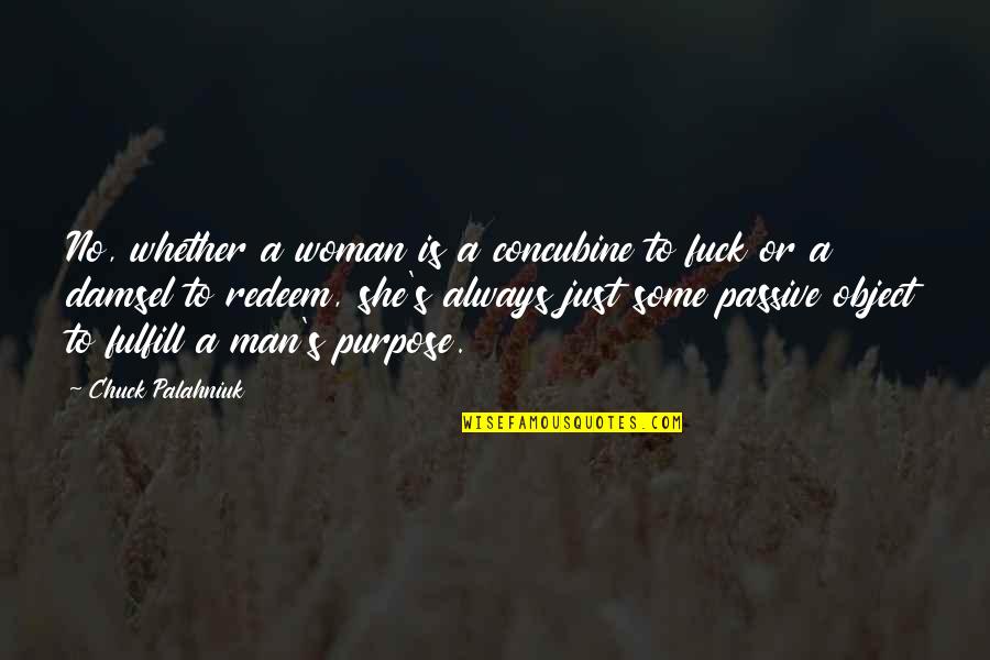 Countest Quotes By Chuck Palahniuk: No, whether a woman is a concubine to