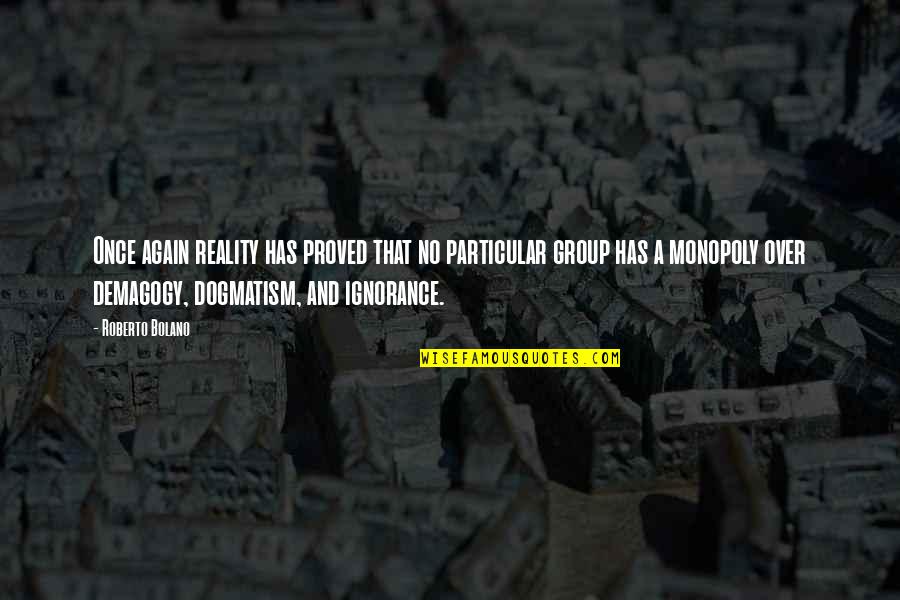 Counting Your Blessings Quotes By Roberto Bolano: Once again reality has proved that no particular