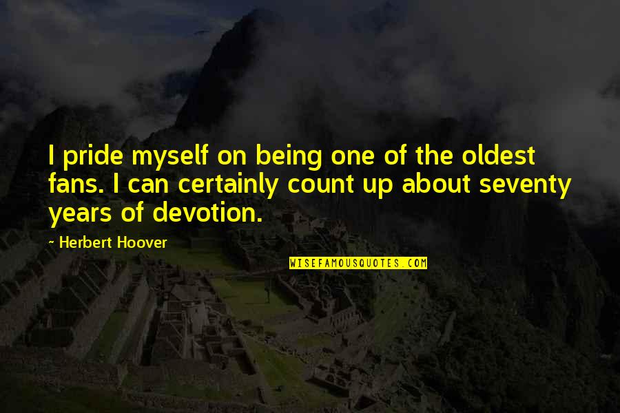 Count'nance Quotes By Herbert Hoover: I pride myself on being one of the