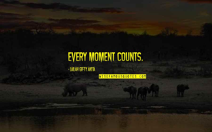 Count'nance Quotes By Lailah Gifty Akita: Every moment counts.