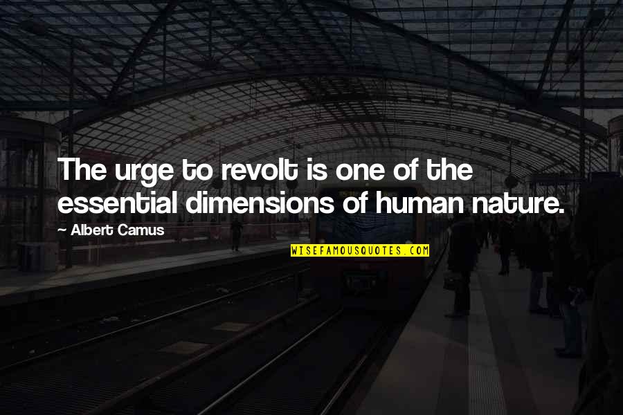 Countrie Quotes By Albert Camus: The urge to revolt is one of the