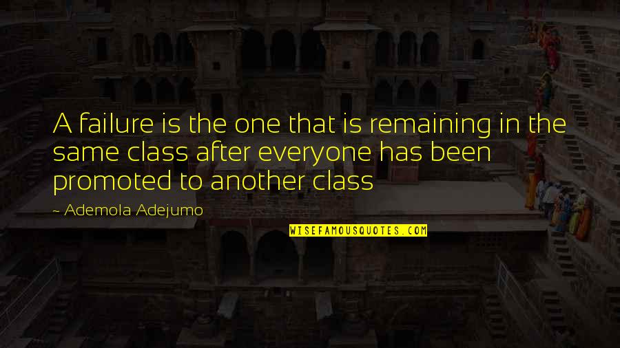 Countries Prosperity Quotes By Ademola Adejumo: A failure is the one that is remaining