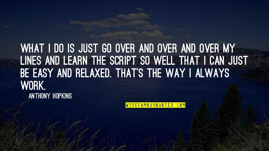 Country Air Quotes By Anthony Hopkins: What I do is just go over and Country Air Quotes By Anthony Hopkins: What I do is just go over and