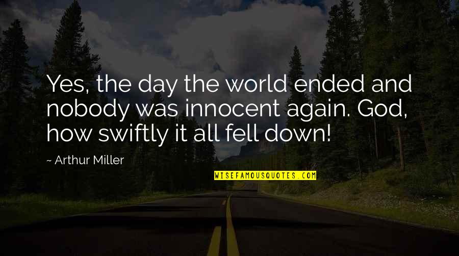 Country Boy City Girl Quotes By Arthur Miller: Yes, the day the world ended and nobody