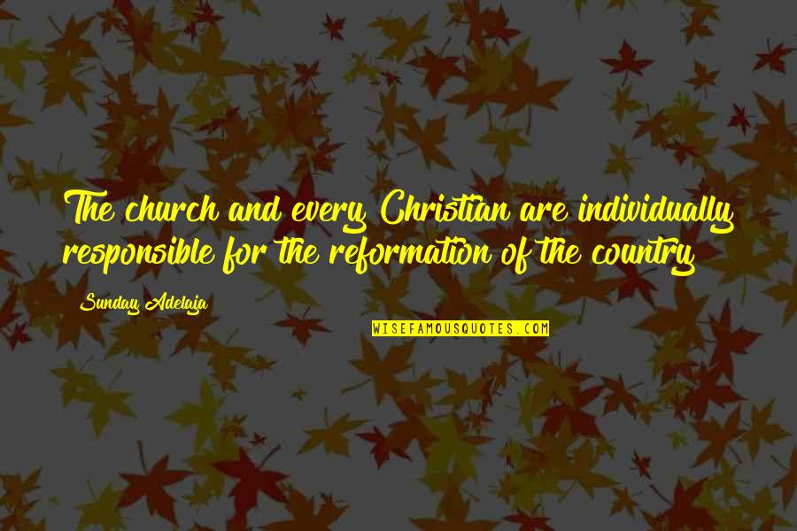 Country Christian Quotes By Sunday Adelaja: The church and every Christian are individually responsible