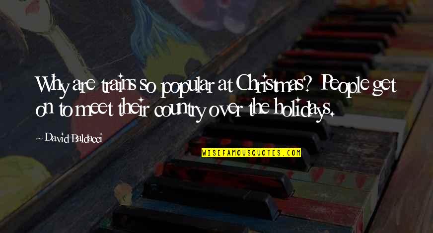 Country Christmas Quotes By David Baldacci: Why are trains so popular at Christmas? People