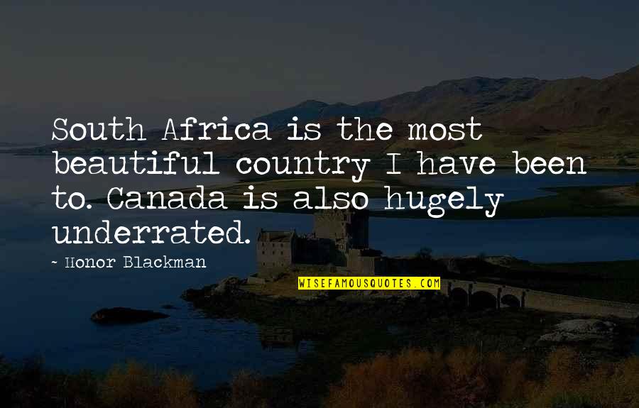 Country From South Quotes By Honor Blackman: South Africa is the most beautiful country I