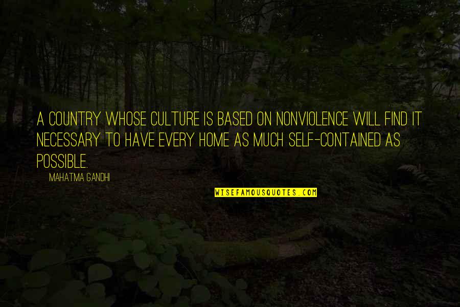Country Home Quotes By Mahatma Gandhi: A country whose culture is based on nonviolence