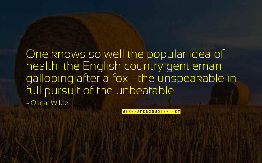Country Humor Quotes By Oscar Wilde: One knows so well the popular idea of