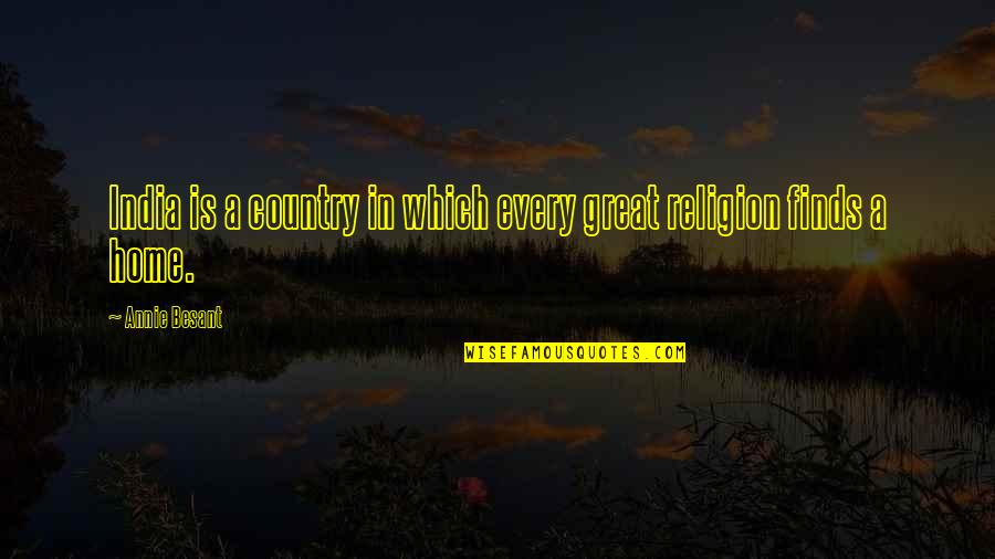 Country India Quotes By Annie Besant: India is a country in which every great