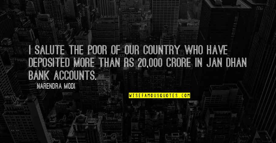 Country India Quotes By Narendra Modi: I salute the poor of our country who