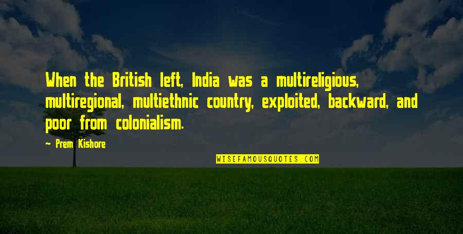 Country India Quotes By Prem Kishore: When the British left, India was a multireligious,