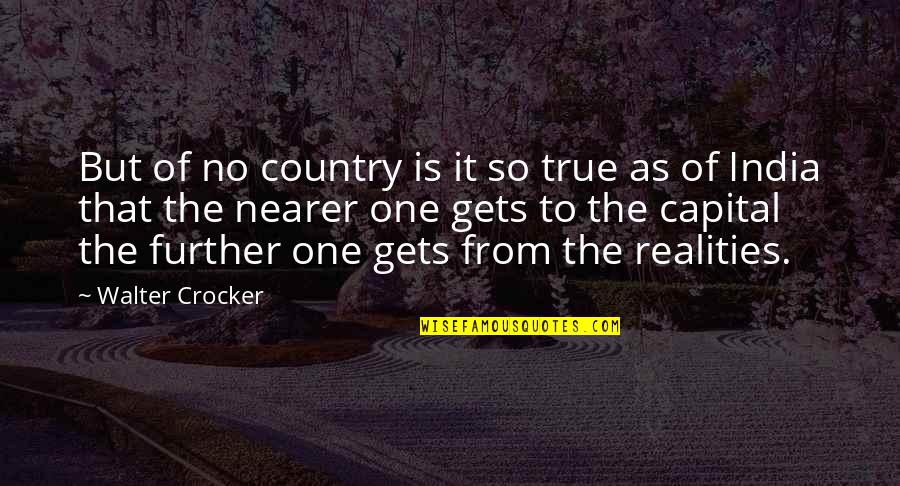 Country India Quotes By Walter Crocker: But of no country is it so true
