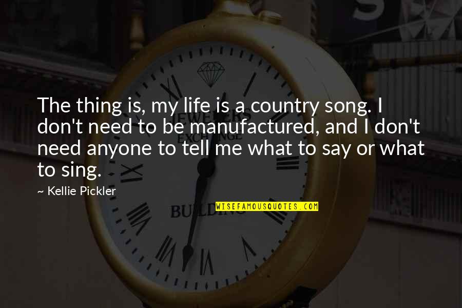 Country Life Song Quotes By Kellie Pickler: The thing is, my life is a country