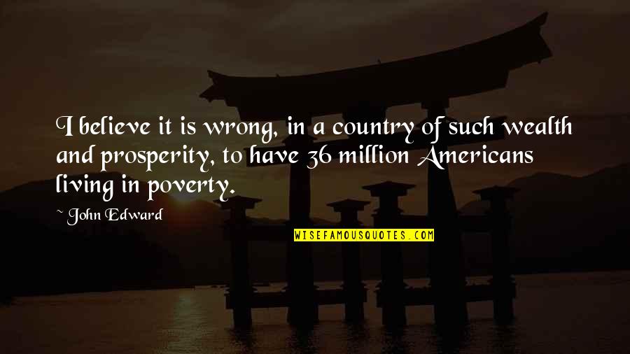 Country Living Quotes By John Edward: I believe it is wrong, in a country