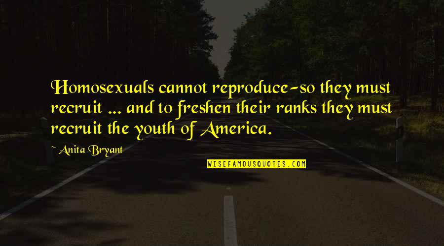 Country Music Festival Quotes By Anita Bryant: Homosexuals cannot reproduce-so they must recruit ... and