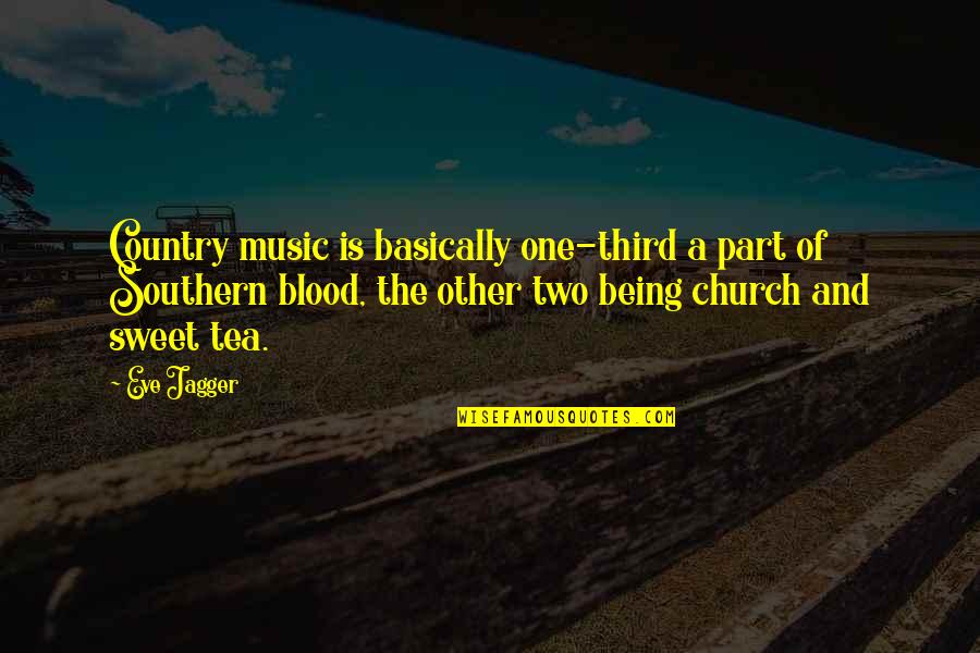 Country Music Quotes By Eve Jagger: Country music is basically one-third a part of