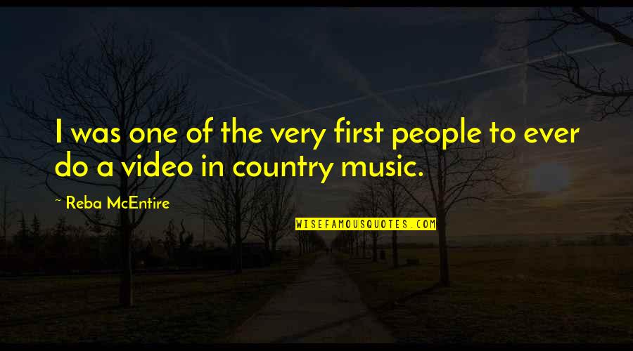 Country Music Quotes By Reba McEntire: I was one of the very first people