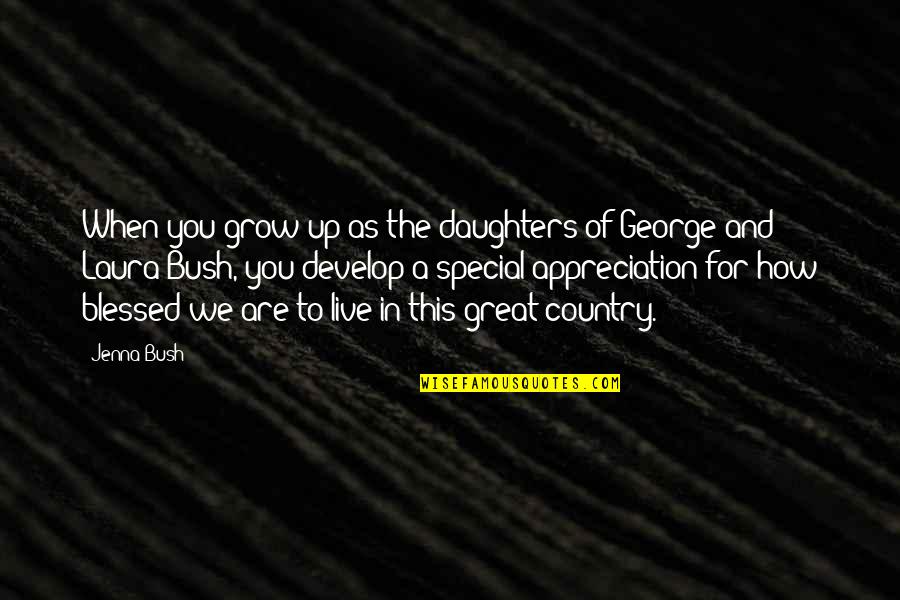 Country Of Quotes By Jenna Bush: When you grow up as the daughters of