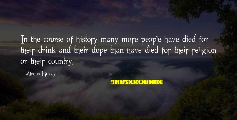Country People Quotes By Aldous Huxley: In the course of history many more people