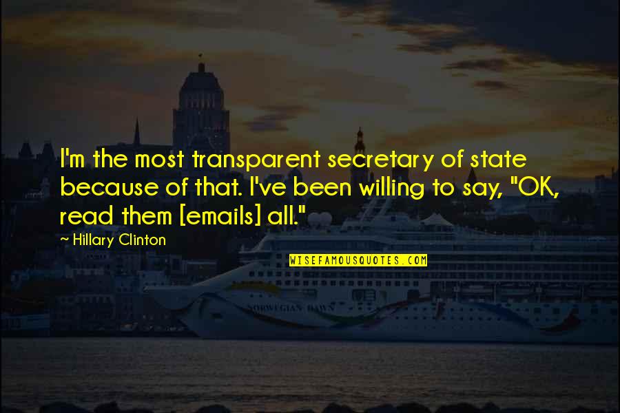 Country Song Lyrics For Senior Quotes By Hillary Clinton: I'm the most transparent secretary of state because Country Song Lyrics For Senior Quotes By Hillary Clinton: I'm the most transparent secretary of state because