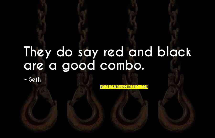 Country Song Sayings And Quotes By Seth: They do say red and black are a