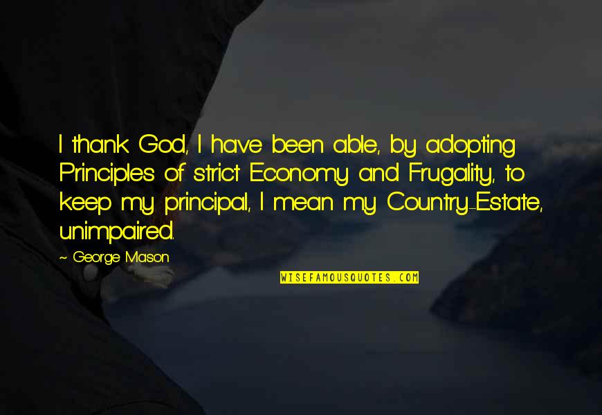 Country Thank You Quotes By George Mason: I thank God, I have been able, by