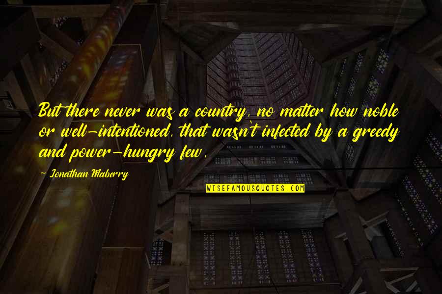 Country Was Quotes By Jonathan Maberry: But there never was a country, no matter
