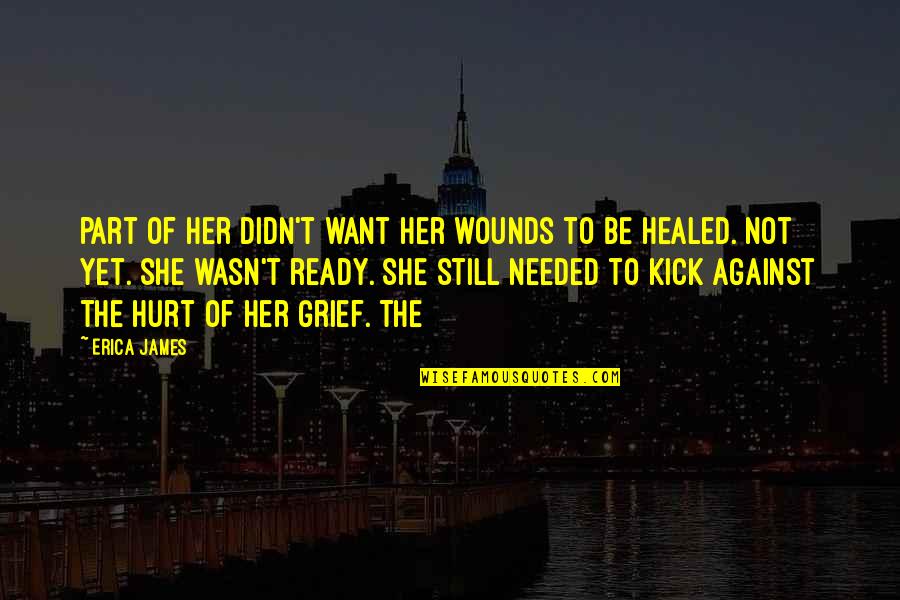 Country Whose Capital Is Muscat Quotes By Erica James: part of her didn't want her wounds to