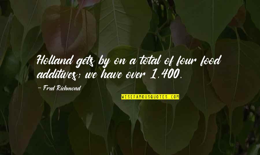 Country Whose Capital Is Muscat Quotes By Fred Richmond: Holland gets by on a total of four