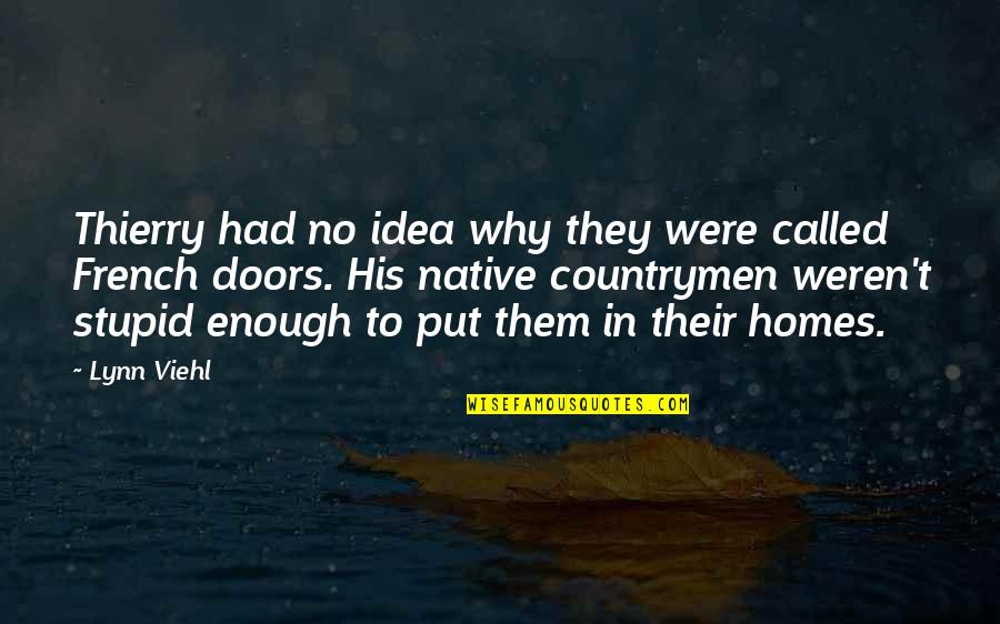Countrymen Quotes By Lynn Viehl: Thierry had no idea why they were called Countrymen Quotes By Lynn Viehl: Thierry had no idea why they were called