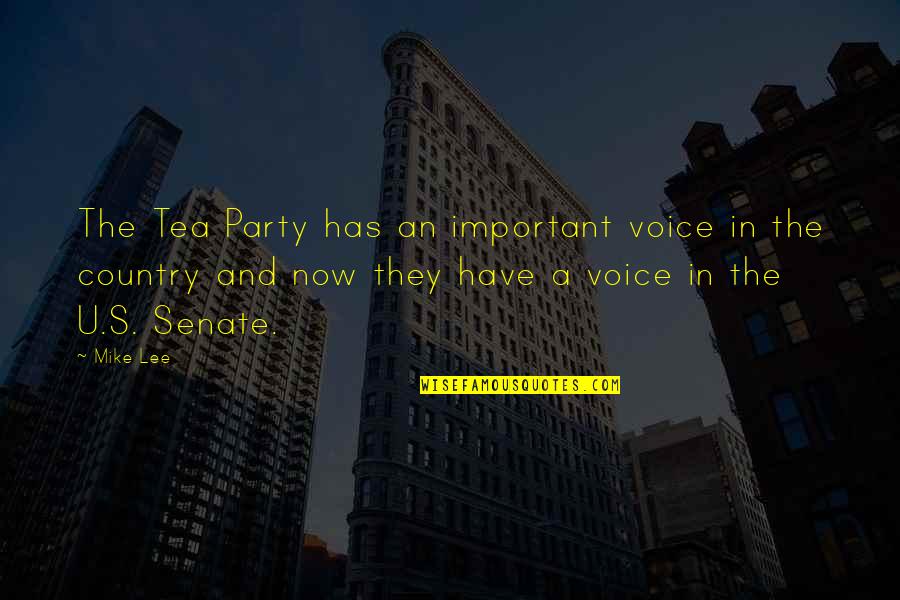 Country's Quotes By Mike Lee: The Tea Party has an important voice in