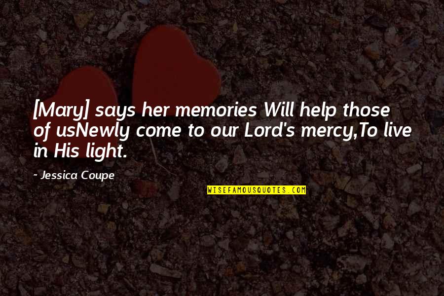 Coupe Quotes By Jessica Coupe: [Mary] says her memories Will help those of
