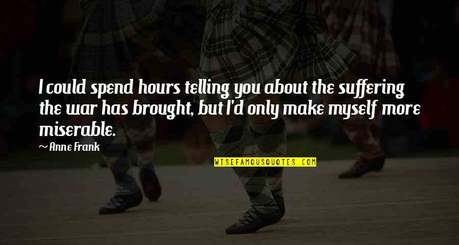 Couple Challenge Quotes By Anne Frank: I could spend hours telling you about the Couple Challenge Quotes By Anne Frank: I could spend hours telling you about the