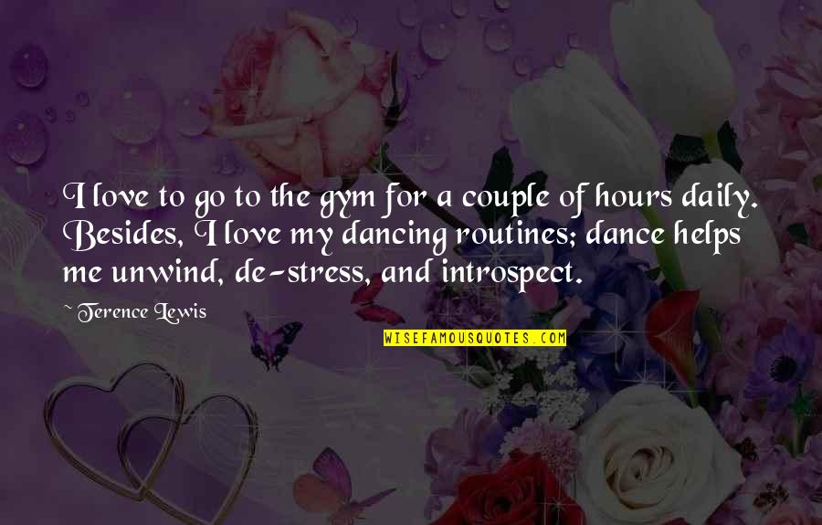 Couple Dance Quotes By Terence Lewis: I love to go to the gym for