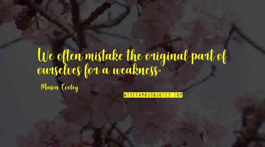Couple Images Quotes By Mason Cooley: We often mistake the original part of ourselves