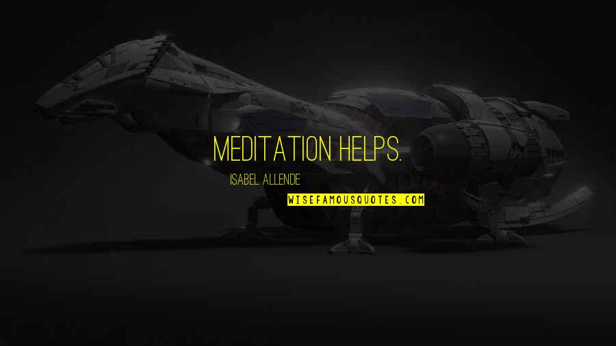 Couple Images With Quotes By Isabel Allende: Meditation helps.