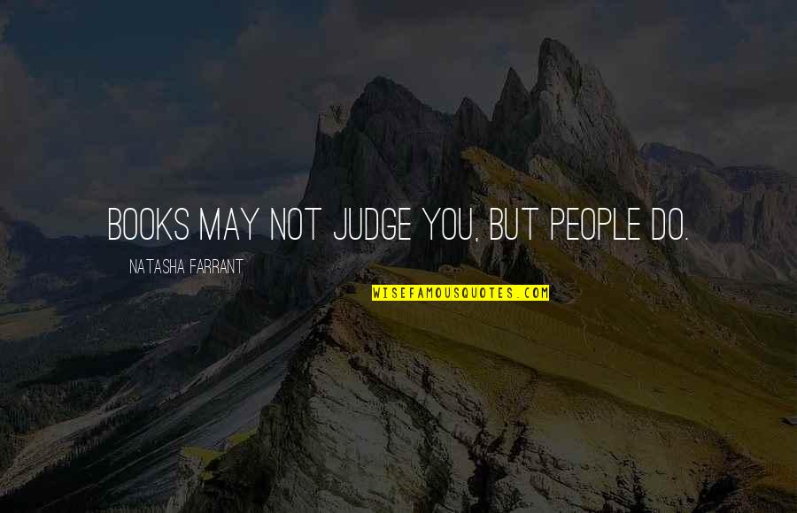 Couple Images With Quotes By Natasha Farrant: Books may not judge you, but people do.