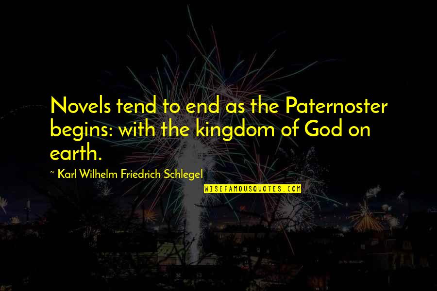 Couple Lifting Quotes By Karl Wilhelm Friedrich Schlegel: Novels tend to end as the Paternoster begins: