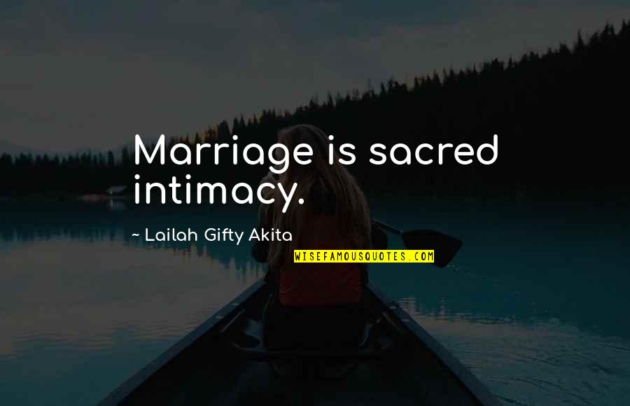 Couple Love Quotes By Lailah Gifty Akita: Marriage is sacred intimacy.