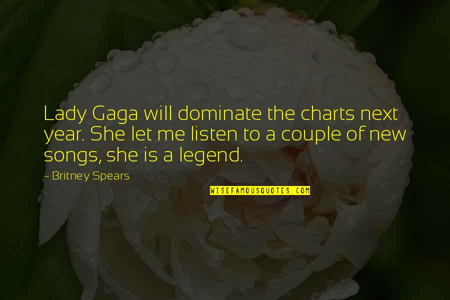 Couple Of The Year Quotes By Britney Spears: Lady Gaga will dominate the charts next year.