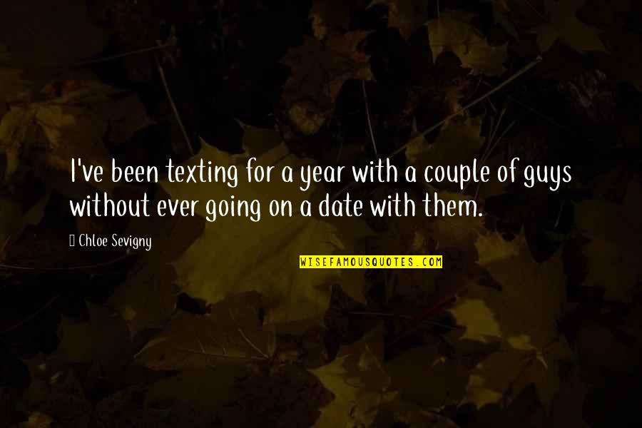 Couple Of The Year Quotes By Chloe Sevigny: I've been texting for a year with a